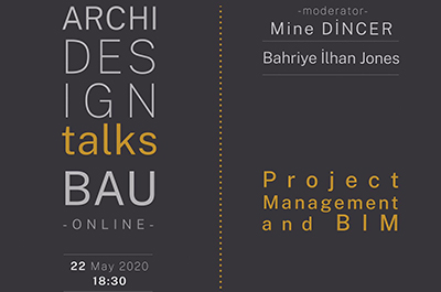 Archi Design Talks BAU Çevrimiçi - Proje Yönetimi ve BIM